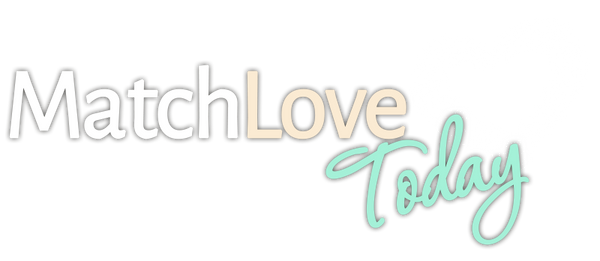 MatchLoveToday - The Only Dating Blog You’ll Ever Need